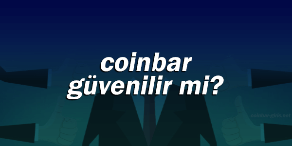 Coinbar Güvenilir mi